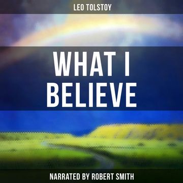 What I Believe audiobook, Leo Tolstoy