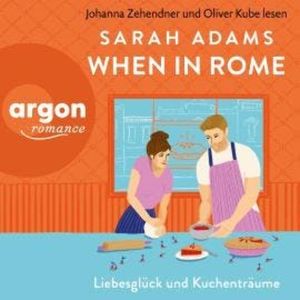 When in Rome - Rome Lovestory, Band 1 (Ungekürzte Lesung), Sarah Adams