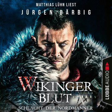 Wikingerblut - Schlacht der Nordmänner - Wikinger-Krieger-Reihe, Teil 2 (Ungekürzt) audiobook, Jürgen Bärbig