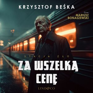 Za wszelką cenę. Stacja zło. tom 8, Krzysztof Beśka