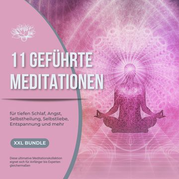 11 geführte Meditationen für tiefen Schlaf, Angst, Selbstheilung, Selbstliebe, Entspannung und mehr audiobook, Patrick Lynen