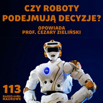 #113 Autonomia robotów – czy maszyna może czuć? | prof. Cezary Zieliński audiobook, Karolina Głowacka