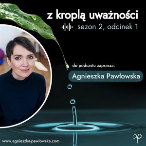 2.1. Zaproszenie do sezonu 2, Agnieszka Pawłowska