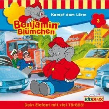 Benjamin Blümchen, Folge 3: Kampf dem Lärm audiobook, Elfie Donnelly