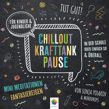 Chillout Krafttank Pause * Mini-Meditationen und Fantasiereisen für Kinder und Jugendliche audiobook, Sonja Polakov