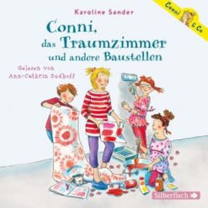 Conni & Co 15: Conni, das Traumzimmer und andere Baustellen, Karoline Sander