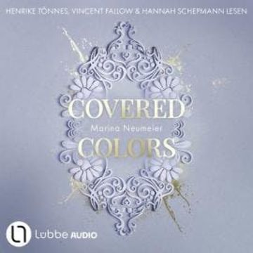 Covered Colors - Golden Hearts, Teil 2 (Ungekürzt) audiobook, Marina Neumeier