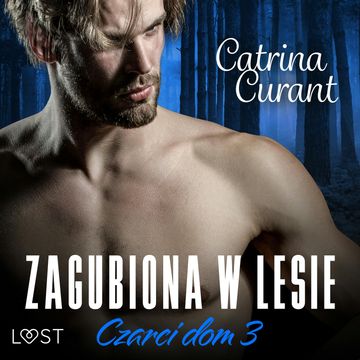 Czarci dom 3: Zagubiona w lesie – seria erotyczna, Catrina Curant