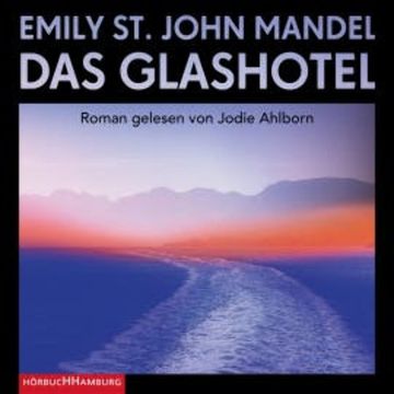 Das Glashotel audiobook, Emily St. John Mandel