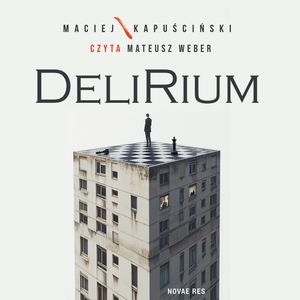 Delirium, Maciej Kapuściński
