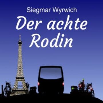 Der achte Rodin audiobook, Siegmar Wyrwich