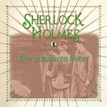 Der schwarze Peter (Sherlock Holmes - Die ultimative Sammlung) audiobook, Sir Arthur Conan Doyle.