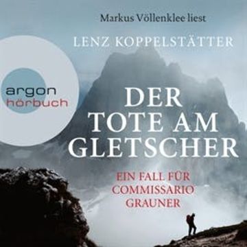 Der Tote am Gletscher: Ein Fall für Commissario Grauner audiobook, Lenz Koppelstätter