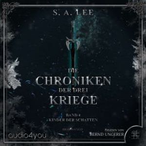 Die Chroniken der drei Kriege - Band 4, S. A. Lee
