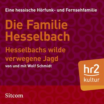 Die Familie Hesselbach: Hesselbachs wilde verwegene Jagd audiobook, Wolf Schmidt