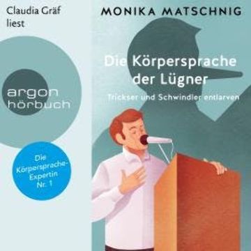 Die Körpersprache der Lügner - Trickser und Schummler entlarven (Ungekürzt) audiobook, Monika Matschnig