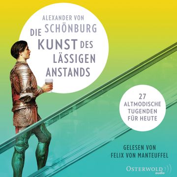 Die Kunst des lässigen Anstands - 27 altmodische Tugenden für heute audiobook, Alexander von Schönburg