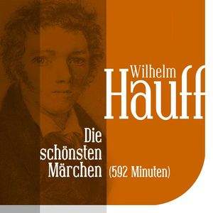 Die schönsten Märchen von Wilhelm Hauff, Wilhelm Hauff