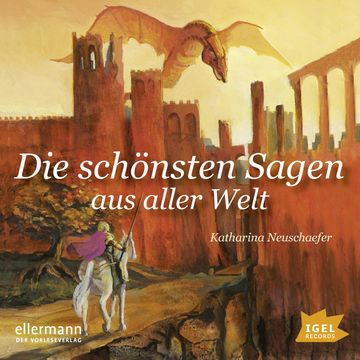 Die schönsten Sagen aus aller Welt audiobook, Katharina Neuschaefer