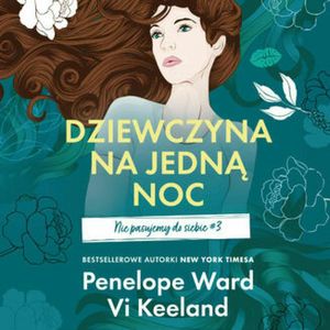 Dziewczyna na jedną noc. Nie pasujemy do siebie #3, Penelope Ward, Vi Keeland