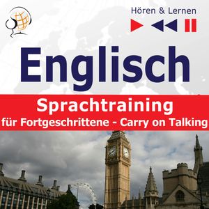 Englisch Sprachtraining für Fortgeschrittene– Hören & Lernen: Carry on Talking (40 Themen auf Niveau B2-C1), Dominika Tkaczyk, Dorota Guzik