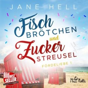 Fischbrötchen und Zuckerstreusel, Jane Hell