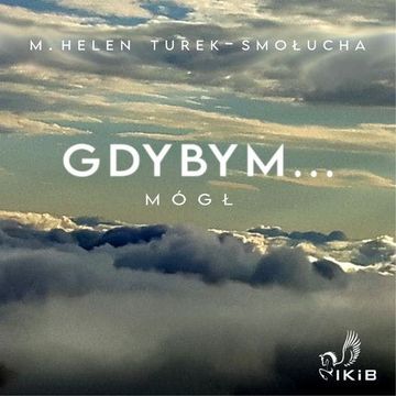 Gdybym mógł audiobook, M. Helen Turek-Smołucha