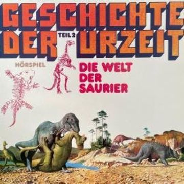 Geschichte der Urzeit, Folge 2: Die Welt der Saurier audiobook, Peter Bars