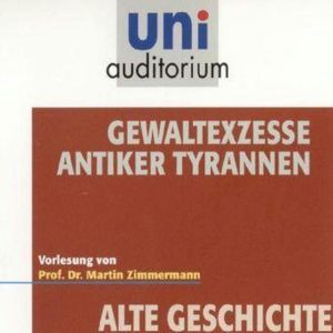 Gewaltexzesse antiker Tyrannen, Martin Zimmermann