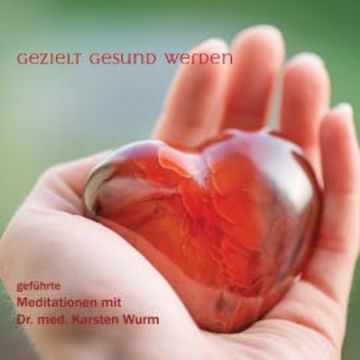 Gezielt gesund werden audiobook, Dr. Karsten Wurm