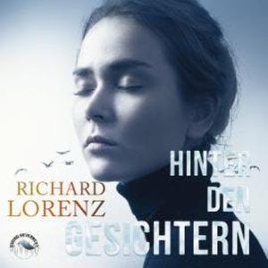 Hinter den Gesichtern (Ungekürzt), Richard Lorenz