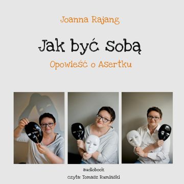Jak być sobą. Opowieść o Asertku audiobook, Joanna Rajang