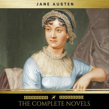 Jane Austen: The Complete Novels audiobook, Jane Austen