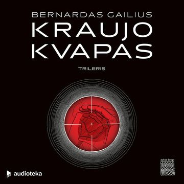 KRAUJO KVAPAS audiobook, Bernardas Gailius