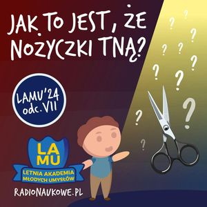LAMU'24 #07 Jak nożyczki tną? Dlaczego pieprz jest ostry, a cytryna kwaśna?, Karolina Głowacka