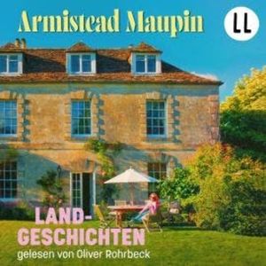 Landgeschichten (ungekürzt), Armistead Maupin