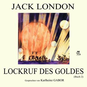Lockruf des Goldes (Buch 2), Jack London