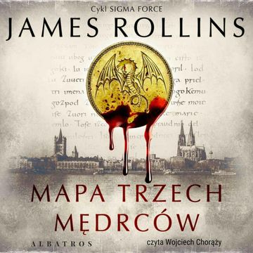 Mapa trzech mędrców. Sigma Force. Tom 2, James Rollins