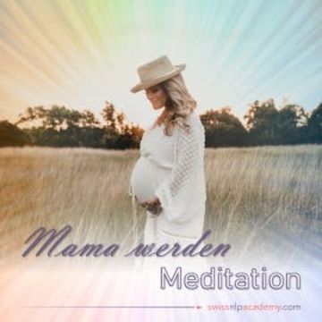 Meditation: Mama werden audiobook, Franziska Haudenschild