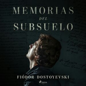 Memorias del subsuelo, Fiódor Dostoyevski