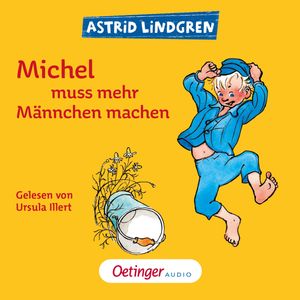 Michel aus Lönneberga 2. Michel muss mehr Männchen machen, Astrid Lindgren