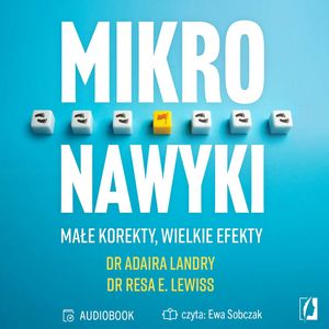 Mikronawyki. Małe korekty, wielkie efekty, dr Adaira Landry, dr Resa E. Lewiss
