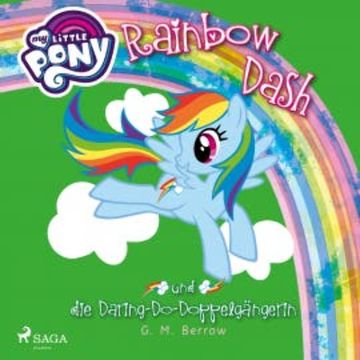 My Little Pony, Rainbow Dash und die Daring-Do-Doppelgängerin (Ungekürzt) audiobook, G. M. Berrow
