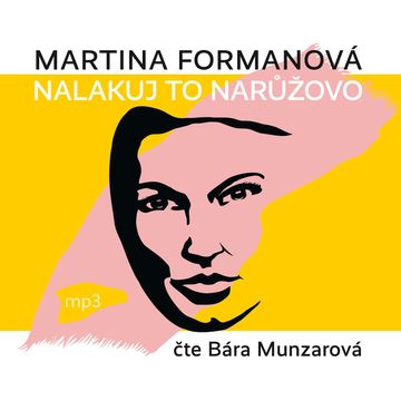 Nalakuj to narůžovo audiobook, Martina Formanová