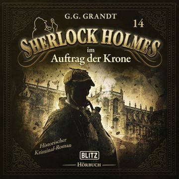 Neues von Sherlock Holmes - Die Hörbücher - Folge 14: Sherlock Holmes im Auftrag der Krone audiobook, Arthur Conan Doyle