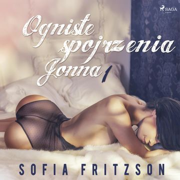 Ogniste spojrzenia 1: Jonna. Opowiadanie erotyczne audiobook, Sofia Fritzson