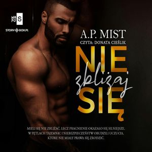 Pętla tajemnic. Tom 1. Nie zbliżaj się, A.P. Mist