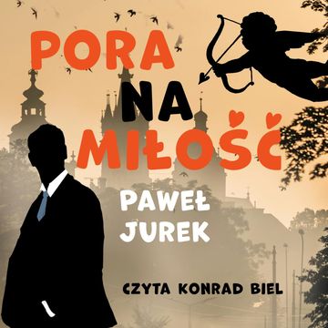 Pora na miłość audiobook, Paweł Jurek