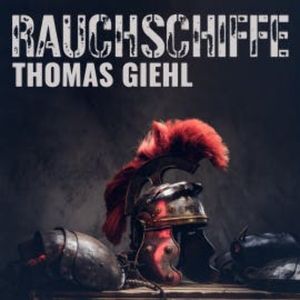 Rauchschiffe, Thomas Giehl
