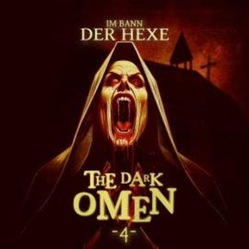 The Dark Omen, Folge 4: Im Bann der Hexe (Ungekürzt) audiobook, Ascan von Bargen